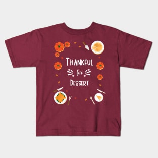 Thankful For Dessert Kids T-Shirt